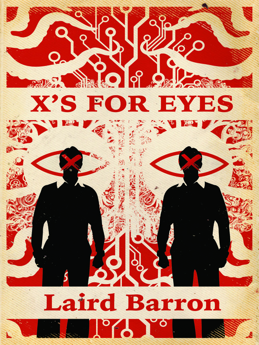 Title details for X's for Eyes by Laird Barron - Available